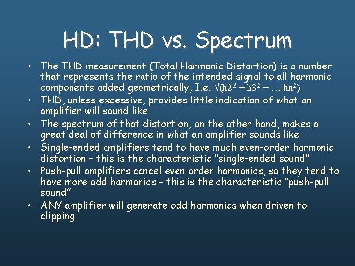 HD: THD vs. Spectrum • The THD measurement (Total Harmonic Distortion) is a number