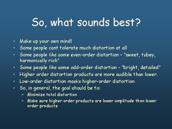 So, what sounds best? • Make up your own mind! • Some people cant