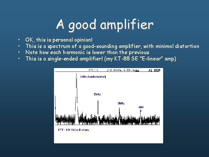 A good amplifier • • OK, this is personal opinion! This is a spectrum