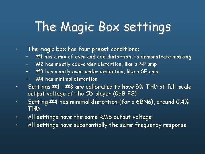 The Magic Box settings • The magic box has four preset conditions: – –