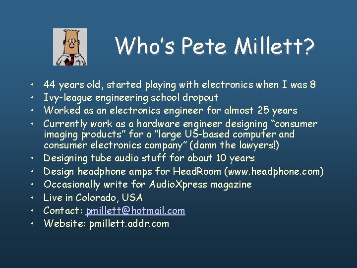 Who’s Pete Millett? • • • 44 years old, started playing with electronics when