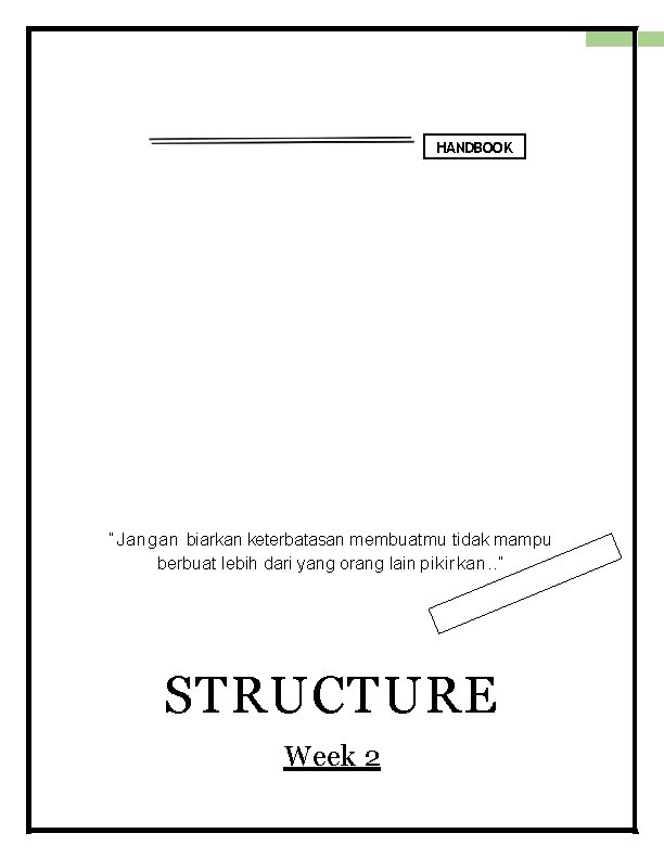 HANDBOOK “Jangan biarkan keterbatasan membuatmu tidak mampu berbuat lebih dari yang orang lain pikirkan.