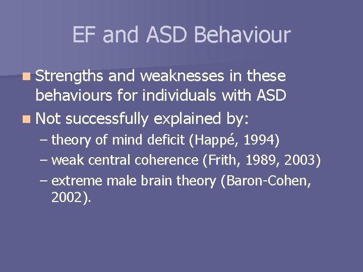 EF and ASD Behaviour n Strengths and weaknesses in these behaviours for individuals with