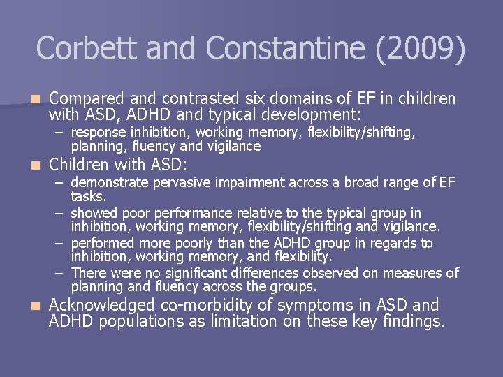 Corbett and Constantine (2009) n Compared and contrasted six domains of EF in children