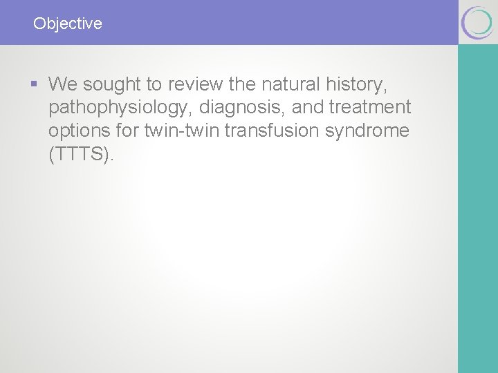 Objective § We sought to review the natural history, pathophysiology, diagnosis, and treatment options