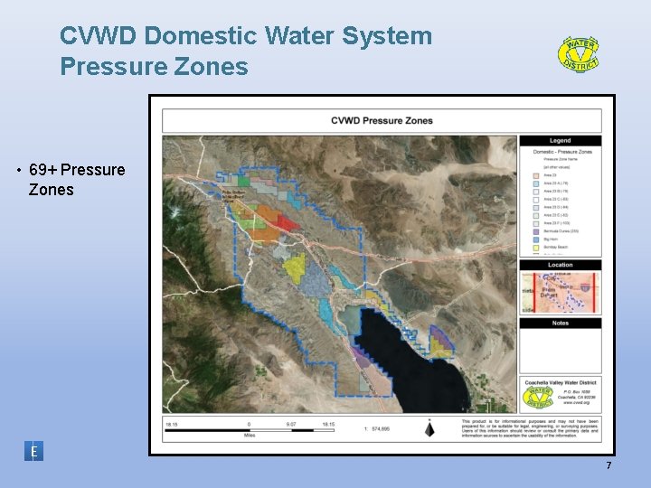 CVWD Domestic Water System Pressure Zones • 69+ Pressure Zones E 7 