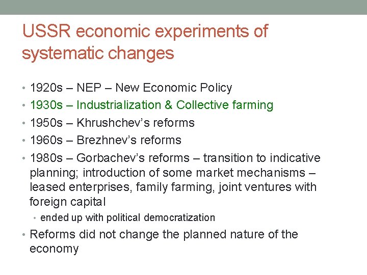 USSR economic experiments of systematic changes • 1920 s – NEP – New Economic