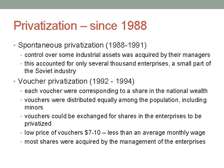 Privatization – since 1988 • Spontaneous privatization (1988 -1991) • control over some industrial