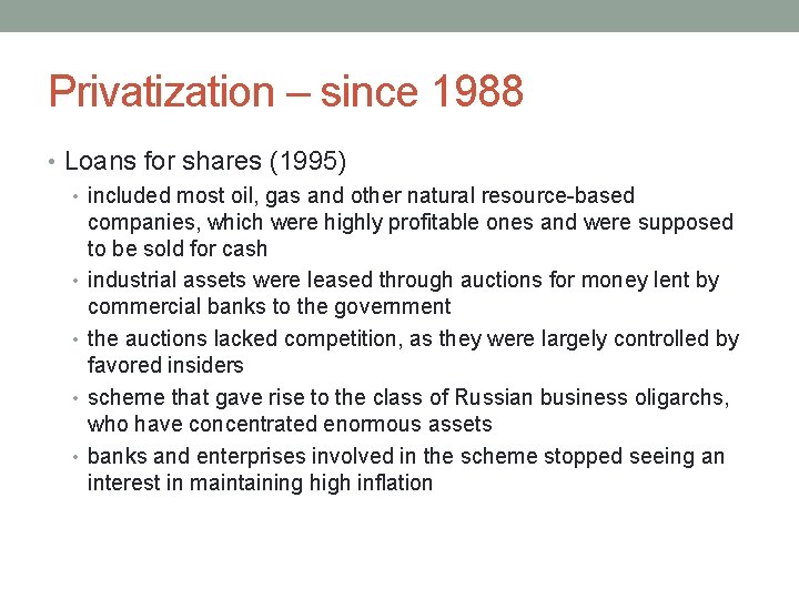 Privatization – since 1988 • Loans for shares (1995) • included most oil, gas