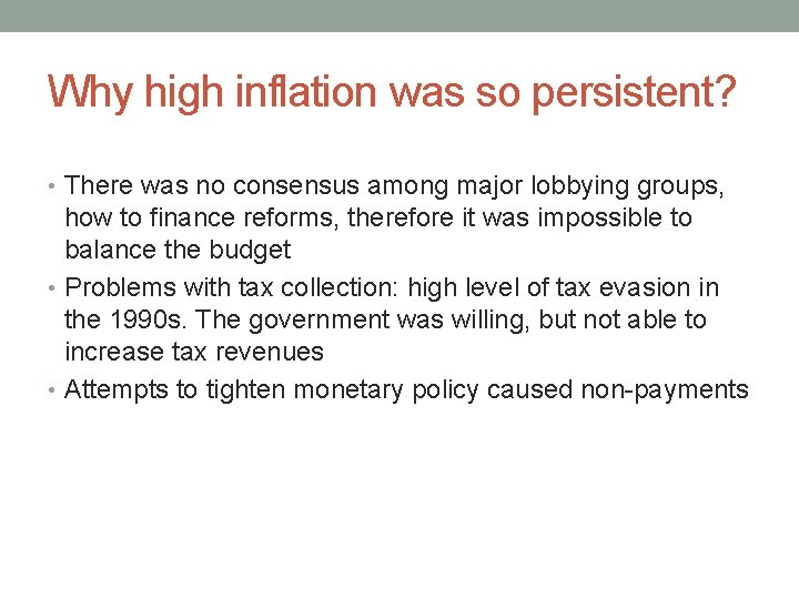 Why high inflation was so persistent? • There was no consensus among major lobbying