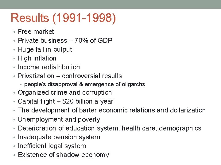 Results (1991 -1998) • Free market • Private business – 70% of GDP •