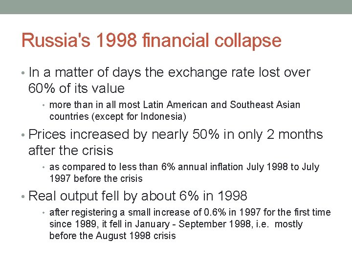 Russia's 1998 financial collapse • In a matter of days the exchange rate lost