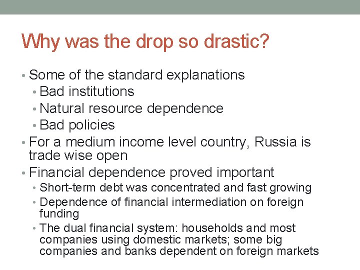 Why was the drop so drastic? • Some of the standard explanations • Bad