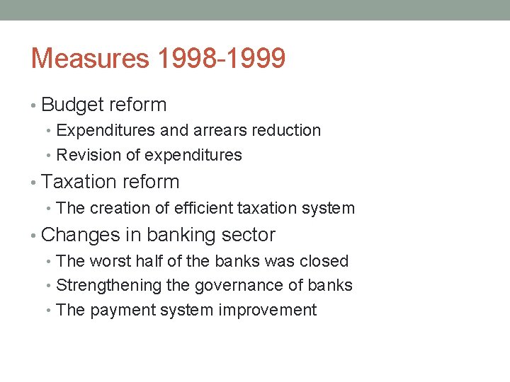 Measures 1998 -1999 • Budget reform • Expenditures and arrears reduction • Revision of