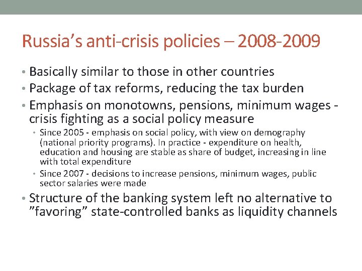 Russia’s anti-crisis policies – 2008 -2009 • Basically similar to those in other countries