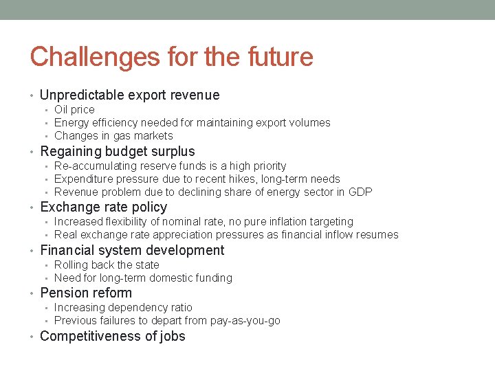 Challenges for the future • Unpredictable export revenue • Oil price • Energy efficiency