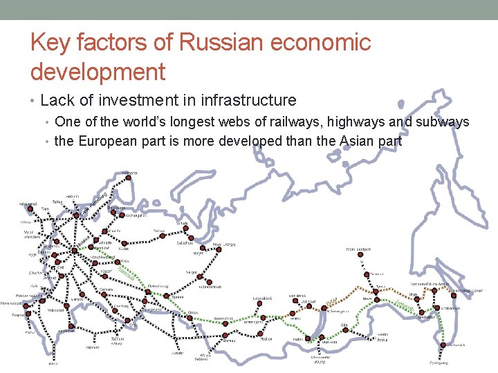 Key factors of Russian economic development • Lack of investment in infrastructure • One