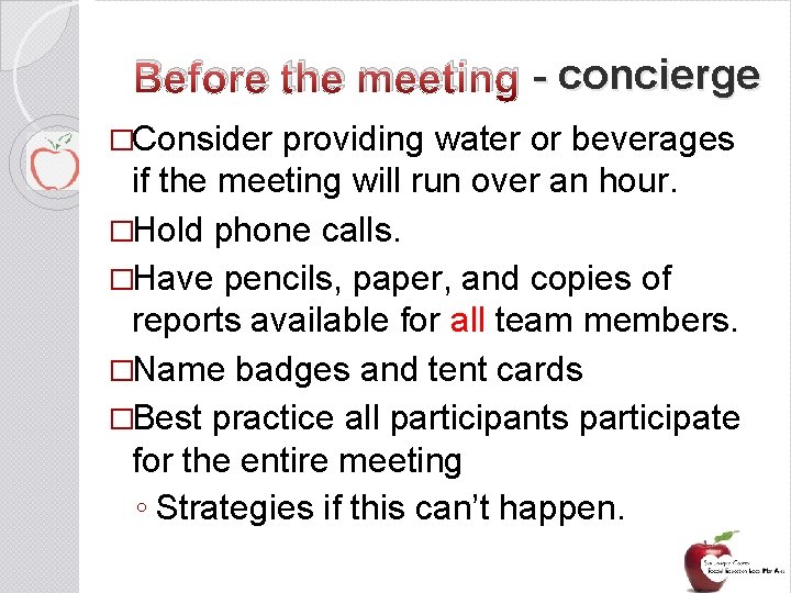 Before the meeting - concierge �Consider providing water or beverages if the meeting will