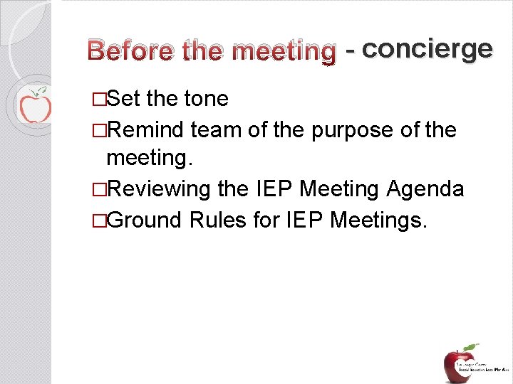 Before the meeting - concierge �Set the tone �Remind team of the purpose of