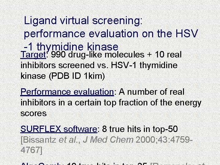 Ligand virtual screening: performance evaluation on the HSV -1 thymidine kinase Target: 990 drug-like