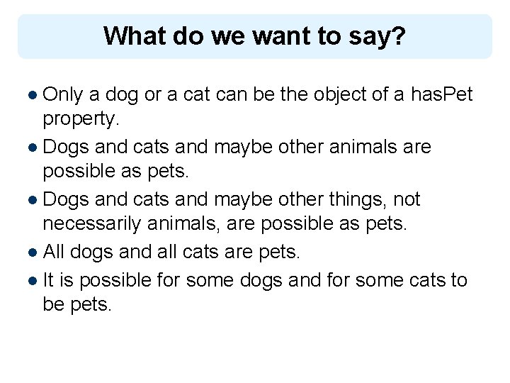 What do we want to say? l Only a dog or a cat can