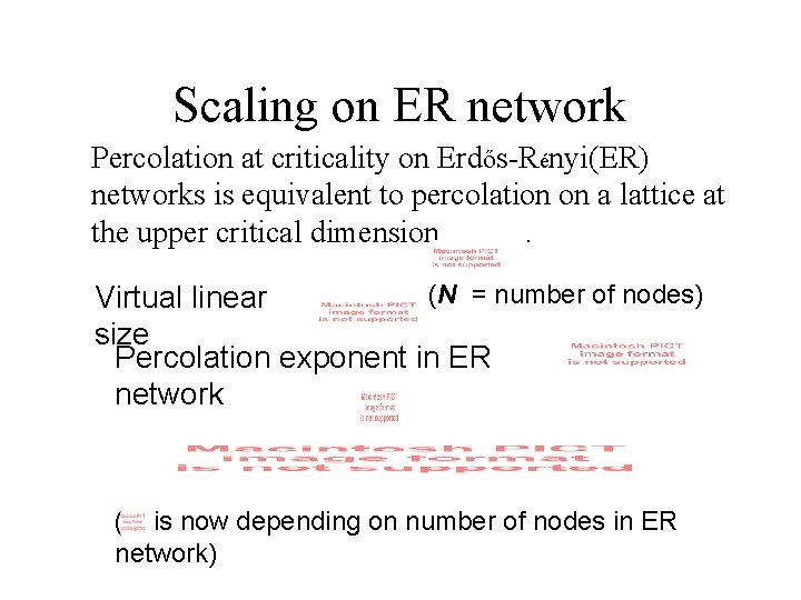 Scaling on ER network Percolation at criticality on Erdős-Rényi(ER) networks is equivalent to percolation