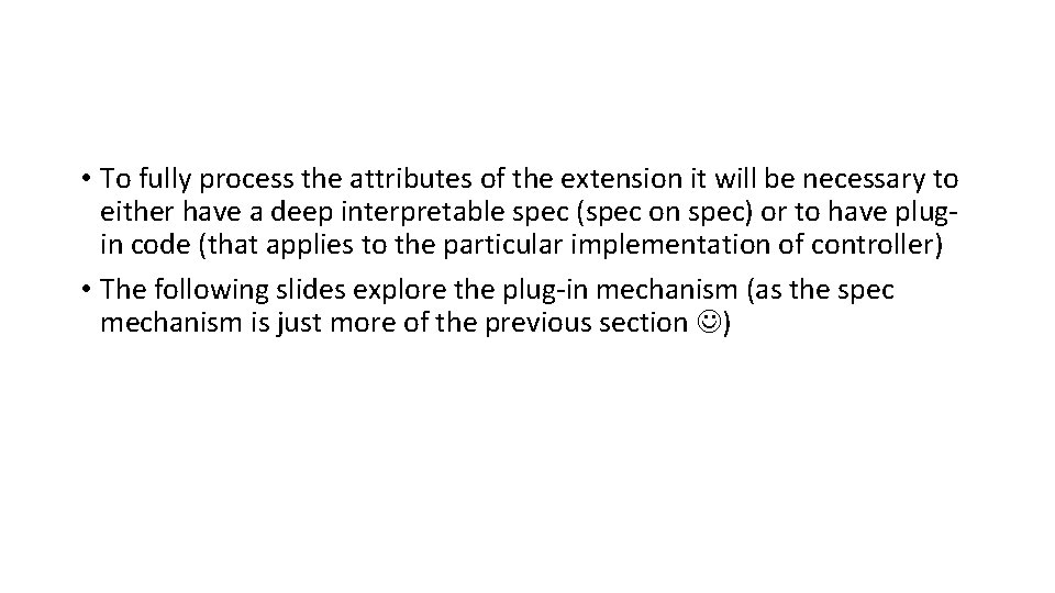  • To fully process the attributes of the extension it will be necessary