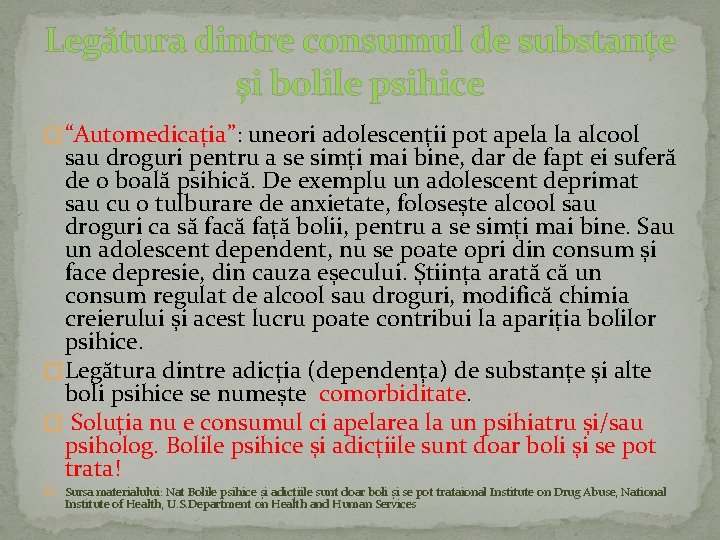 Legătura dintre consumul de substanțe și bolile psihice � “Automedicația”: uneori adolescenții pot apela