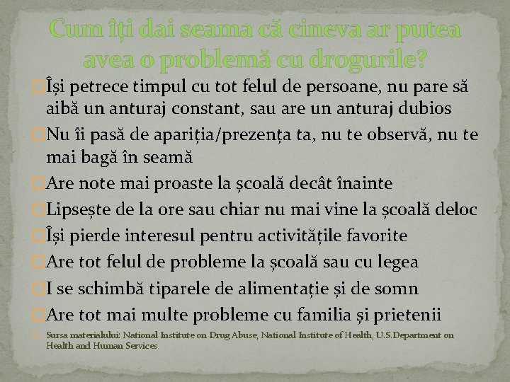 Cum îți dai seama că cineva ar putea avea o problemă cu drogurile? �Își