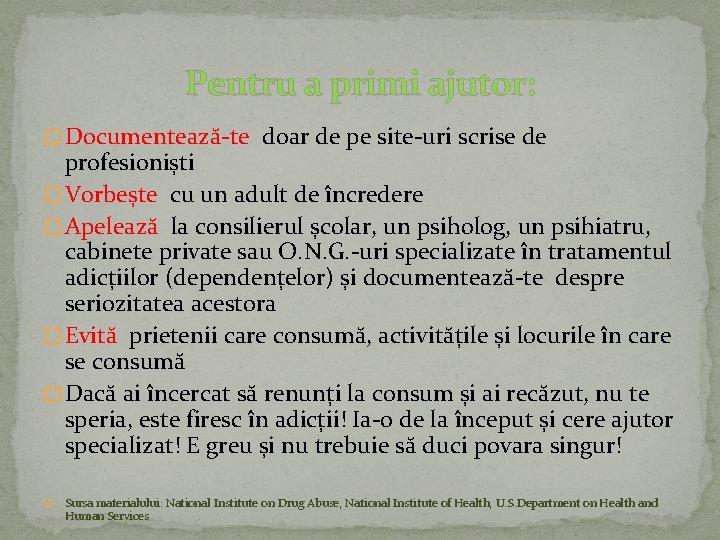 Pentru a primi ajutor: � Documentează-te doar de pe site-uri scrise de profesioniști �