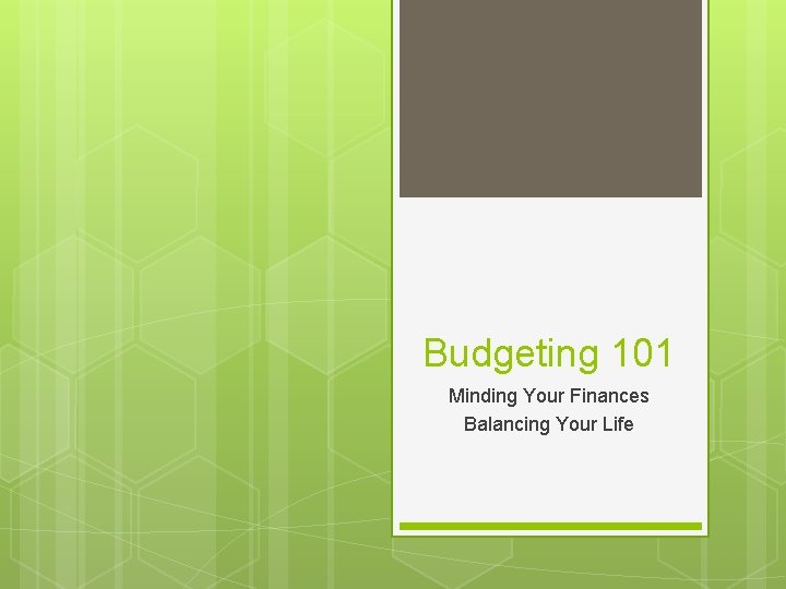Budgeting 101 Minding Your Finances Balancing Your Life 