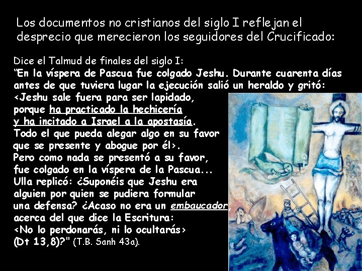 Los documentos no cristianos del siglo I reflejan el desprecio que merecieron los seguidores