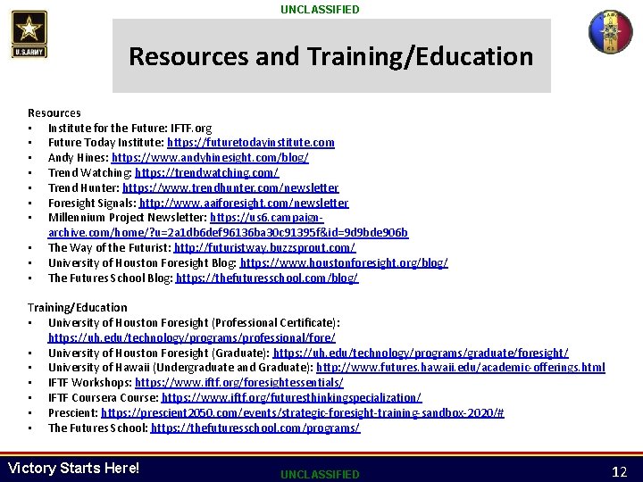 UNCLASSIFIED Resources and Training/Education Resources • Institute for the Future: IFTF. org • Future