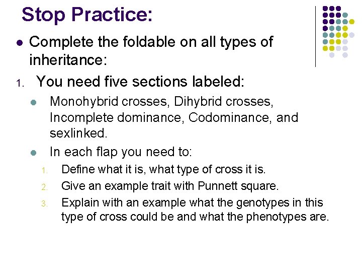 Stop Practice: l 1. Complete the foldable on all types of inheritance: You need