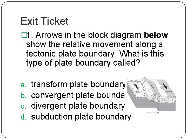 Exit Ticket � 1. Arrows in the block diagram below show the relative movement
