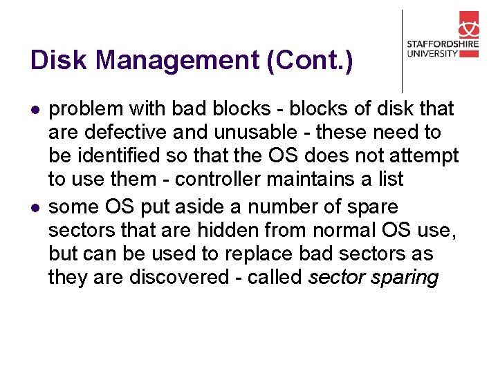 Disk Management (Cont. ) l l problem with bad blocks - blocks of disk