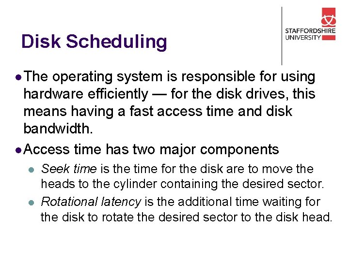 Disk Scheduling l The operating system is responsible for using hardware efficiently — for