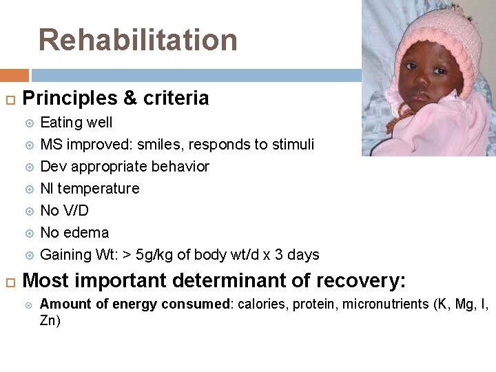 Rehabilitation Principles & criteria Eating well MS improved: smiles, responds to stimuli Dev appropriate