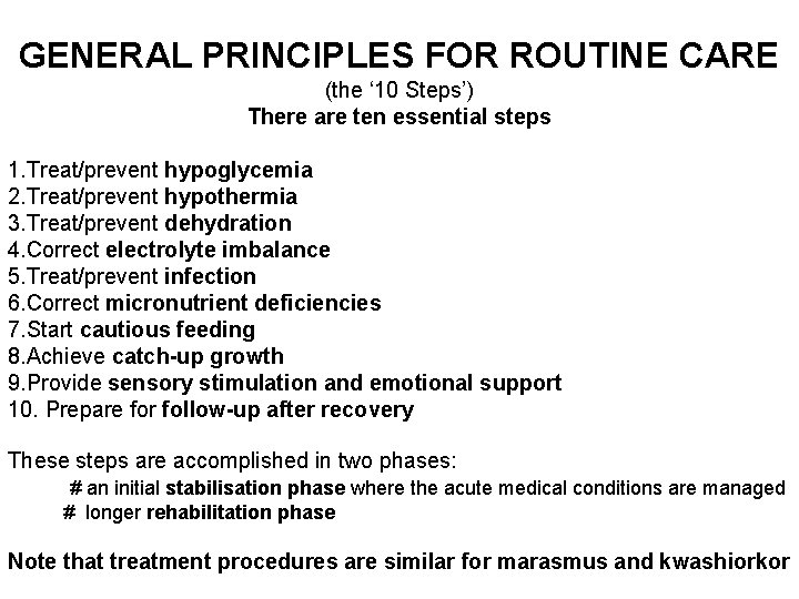 GENERAL PRINCIPLES FOR ROUTINE CARE (the ‘ 10 Steps’) There are ten essential steps