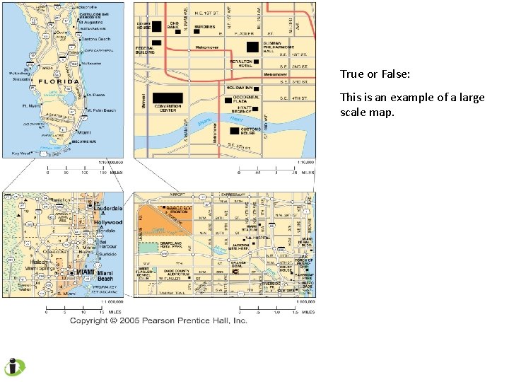 True or False: This is an example of a large scale map. 