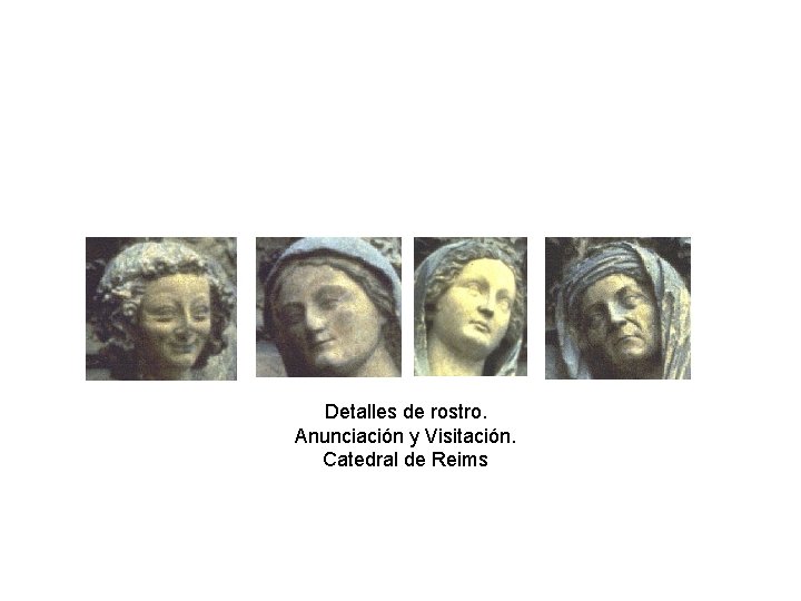 Detalles de rostro. Anunciación y Visitación. Catedral de Reims 