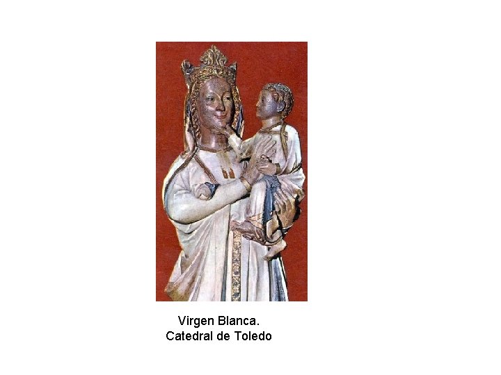 Virgen Blanca. Catedral de Toledo 