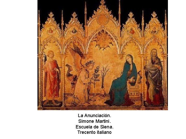 La Anunciación. Simone Martini. Escuela de Siena. Trecento italiano 