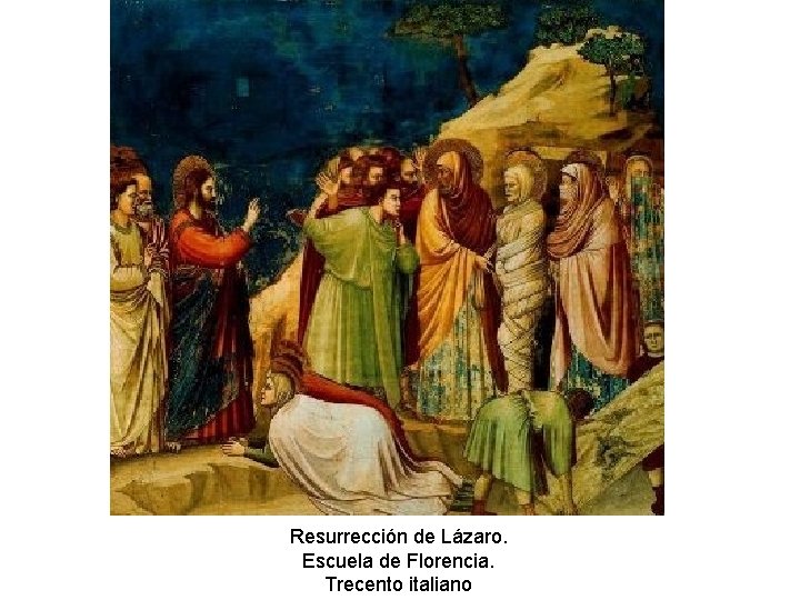 Resurrección de Lázaro. Escuela de Florencia. Trecento italiano 