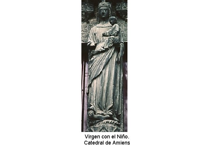 Virgen con el Niño. Catedral de Amiens 