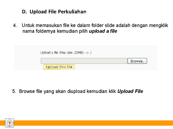 D. Upload File Perkuliahan 4. Untuk memasukan file ke dalam folder slide adalah dengan