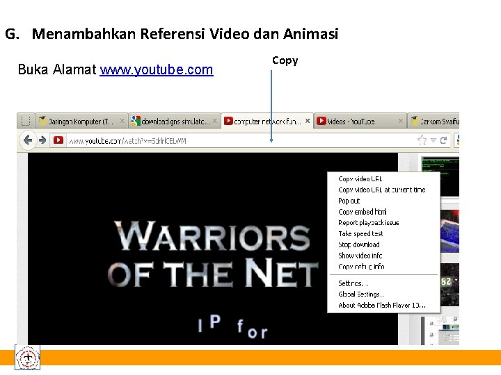 G. Menambahkan Referensi Video dan Animasi Buka Alamat www. youtube. com Copy 