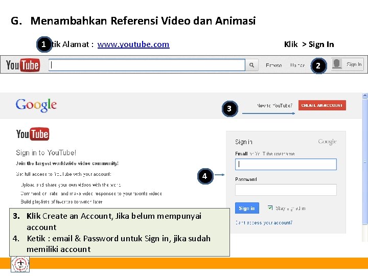 G. Menambahkan Referensi Video dan Animasi 1 Ketik Alamat : www. youtube. com Klik