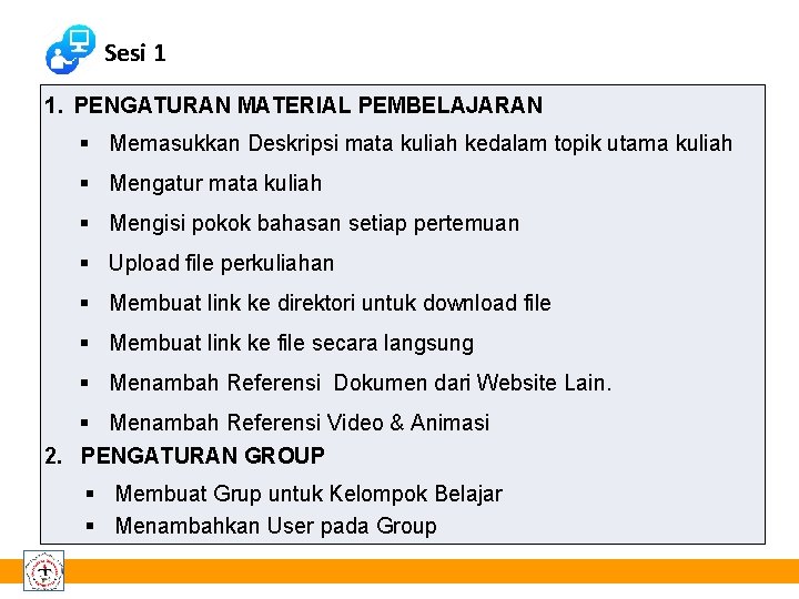 Sesi 1 1. PENGATURAN MATERIAL PEMBELAJARAN Memasukkan Deskripsi mata kuliah kedalam topik utama kuliah