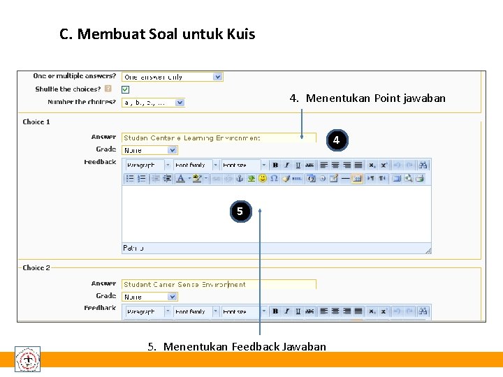 C. Membuat Soal untuk Kuis 4. Menentukan Point jawaban 4 5 5. Menentukan Feedback